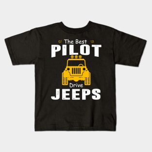 The Best Pilot Drive Jeeps Jeep Lover Kids T-Shirt